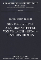 Genu&szlig;kapital als Eigenmittel von Versicherungsunternehmen -  Busch