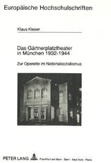Das G&auml;rtnerplatztheater in M&uuml;nchen 1932-1944 - Klaus Kieser