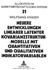 Neuere Entwicklungen linearer latenter Kovarianzstrukturmodelle mit quantitativen und qualitativen Indikatorvariablen - Wolfgang Krader