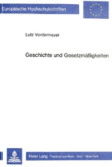 Geschichte und Gesetzm&auml;ssigkeiten - Lutz Vordermayer