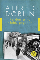 Pardon wird nicht gegeben - Alfred D&ouml;blin