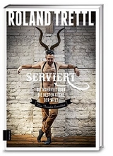 Serviert - Roland Trettl