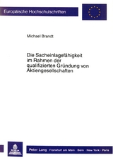 Die Sacheinlagef&auml;higkeit im Rahmen der qualifizierten Gr&uuml;ndung von Aktiengesellschaften - Michael Brandt