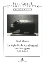 Das Nilpferd in der Vorstellungswelt der Alten &Auml;gypter - Almuth Behrmann
