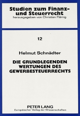Die grundlegenden Wertungen des Gewerbesteuerrechts - Helmut Schn&auml;dter