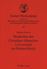 Studenten der Christian-Albrechts-Universit&auml;t im Dritten Reich - Matthias Wieben
