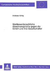 Wettbewerbsrechtliche Abwehranspr&uuml;che gegen die GmbH und ihre Gesellschafter - Andreas K&ouml;nig