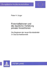 Potentialfaktoren und die r&auml;umliche Verteilung privater Investitionen - Peter Ungar