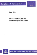Der Souver&auml;n &uuml;ber die konkrete Sprachordnung - Peter Muhr
