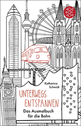 Unterwegs entspannen. Das Ausmalbuch für die Bahn - Katharina Schmidt