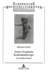 Anselm Feuerbachs Kinderdarstellungen - Edeltraut Fr&ouml;hlich