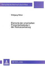 Elemente der empirischen Preisentscheidung in der R&uuml;ckversicherung - Wolfgang Rittner