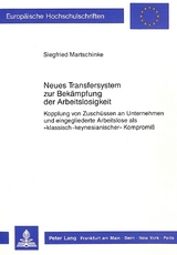 Neues Transfersystem zur Bek&auml;mpfung der Arbeitslosigkeit - Siegfried Martschinke