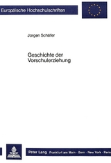 Geschichte der Vorschulerziehung - J&uuml;rgen Sch&auml;fer