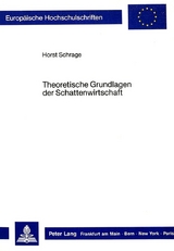 Theoretische Grundlagen der Schattenwirtschaft - Horst Schrage