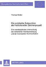 Die juristische Subsumtion als institutioneller Zeichenproze&szlig; - Thomas Wolter