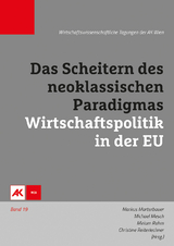 Das Scheitern des neoklassischen Paradigmas &ndash; Wirtschaftspolitik in der EU - Michael Mesch, Miriam Rehm, Christine Reiterlechner