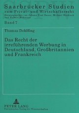Das Recht der irref&uuml;hrenden Werbung in Deutschland, Gro&szlig;britannien und Frankreich - Thomas Dehlfing