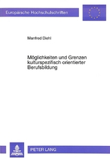 M&ouml;glichkeiten und Grenzen kulturspezifisch orientierter Berufsbildung - Manfred Diehl