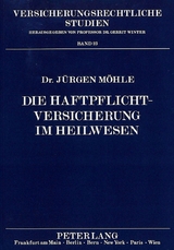 Die Haftpflichtversicherung im Heilwesen - J&uuml;rgen M&ouml;hle