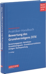 Praktiker-Handbuch Bewertung des Grundvermögens 2016 - Institut der Wirtschaftsprüfer