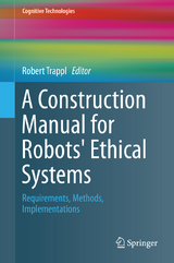 A Construction Manual for Robots' Ethical Systems - 