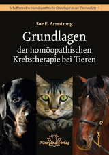 Grundlagen der hom&ouml;opathischen Krebstherapie bei Tieren - Sue Armstrong