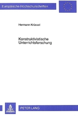 Konstruktivistische Unterrichtsforschung - Hermann Kr&uuml;ssel