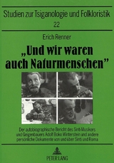 &laquo;Und wir waren auch Naturmenschen&raquo; - Erich Renner