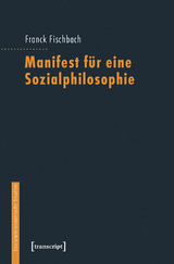 Manifest f&uuml;r eine Sozialphilosophie - Franck Fischbach