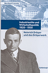 Industrieelite und Wirtschaftspolitik 1928-1950 -  Vodafone Stiftung Deutschland gGmbH, Bernhard Lorentz