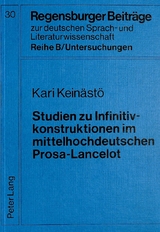 Studien zu Infinitivkonstruktionen im mittelhochdeutschen Prosa-Lancelot - Kari Kein&auml;st&ouml;