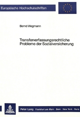 Transferverfassungsrechtliche Probleme der Sozialversicherung - Bernd Wegmann