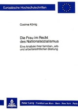 Die Frau im Recht des Nationalsozialismus - Cosima K&ouml;nig
