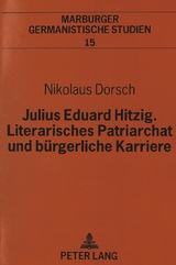 Julius Eduard Hitzig, Literarisches Patriarchat und b&uuml;rgerliche Karriere - Nikolaus Dorsch