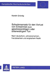 Schadensersatz f&uuml;r den Verlust von Einnahmen aus gesetzeswidrigem oder sittenwidrigem Tun - Kerstin Gr&uuml;ndig