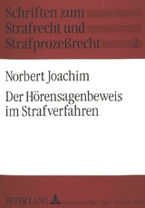 Der H&ouml;rensagenbeweis im Strafverfahren - Norbert Joachim