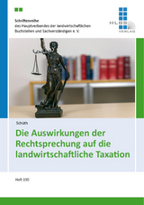 Die Auswirkungen der Rechtsprechung auf die landwirtschaftliche Taxation - Harald Dr. Sch&uuml;th