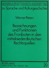 Bezeichnungen und Funktionen des Fronboten in den mittelniederdeutschen Rechtsquellen - Werner Peters