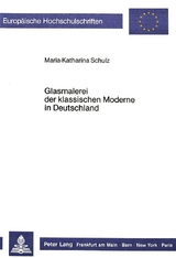 Glasmalerei der klassischen Moderne in Deutschland - Maria-Katharina Schulz