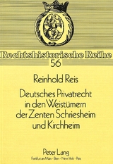 Deutsches Privatrecht in den Weist&uuml;mern der Zenten Schriesheim und Kirchheim - Reinhold Reis