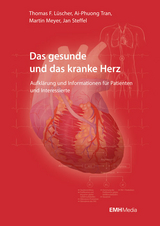 Das gesunde und das kranke Herz - Thomas F. L&uuml;scher, Martin Meyer, Jan Steffel, Ai-Phuong Tran