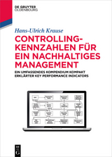 Controlling-Kennzahlen f&uuml;r ein nachhaltiges Management - Hans-Ulrich Krause