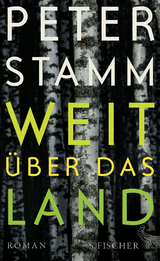 Weit &uuml;ber das Land - Peter Stamm
