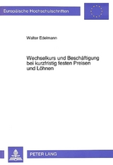 Wechselkurs und Besch&auml;ftigung bei kurzfristig festen Preisen und L&ouml;hnen - Walter Edelmann