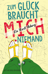 Zum Gl&uuml;ck braucht mich niemand - Liv Marit Weberg