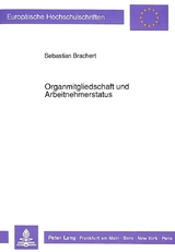 Organmitgliedschaft und Arbeitnehmerstatus - Sebastian R. Brachert