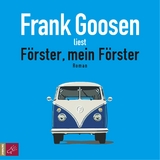 F&ouml;rster, mein F&ouml;rster - Frank Goosen