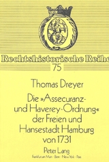 Die &laquo;Assecuranz- und Haverey-Ordnung&raquo; der Freien und Hansestadt Hamburg von 1731 - Thomas Dreyer