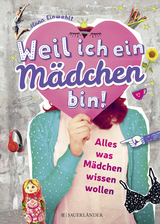 Weil ich ein Mädchen bin! - Ilona Einwohlt